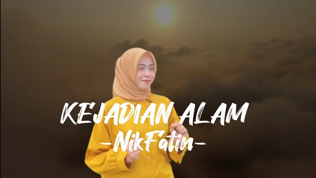 #LaguKelate Kejadian Alam NikFatin