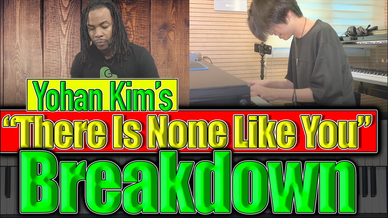 #163: There Is None Like You - Yohan Kim Breakdown.