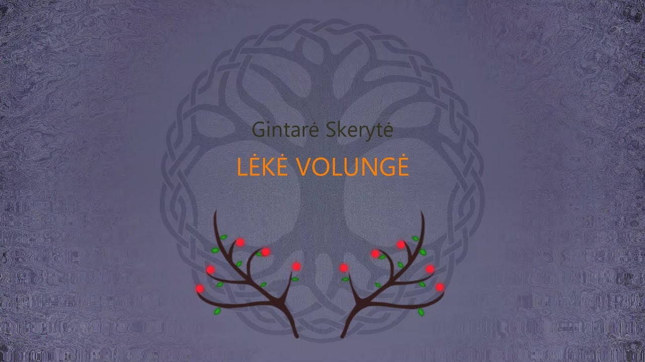 GINTARĖ SKERYTĖ - LĖKĖ VOLUNGĖ