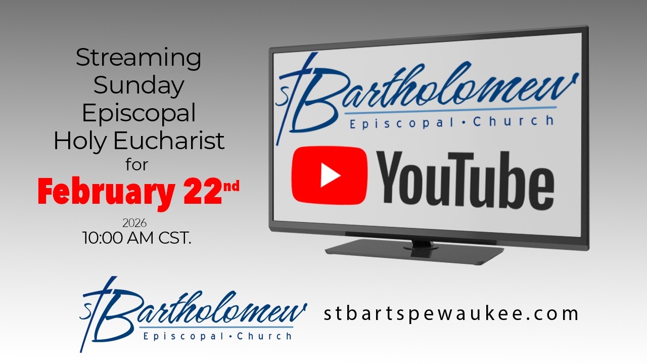 Sunday morning worship from St. Bart's Pewaukee for February 22nd, 2026