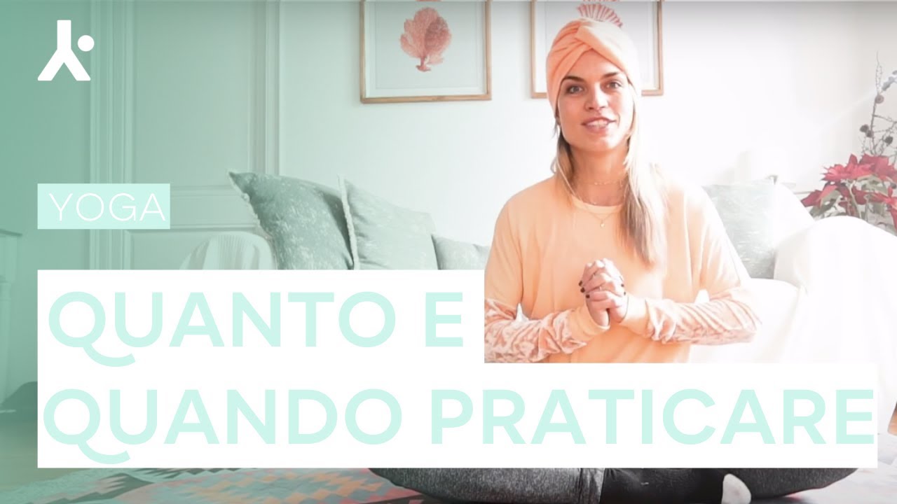 Yoga - Quanto e quando praticare ❤︎