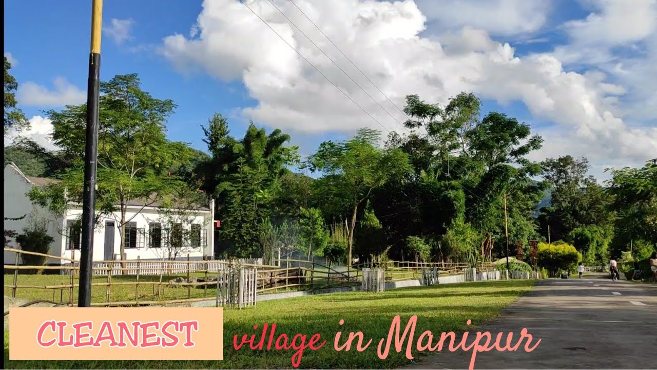 Manipur's Cleanest Village ! You won't believed this Village exist !! LIVE YOUR DREAMS !!