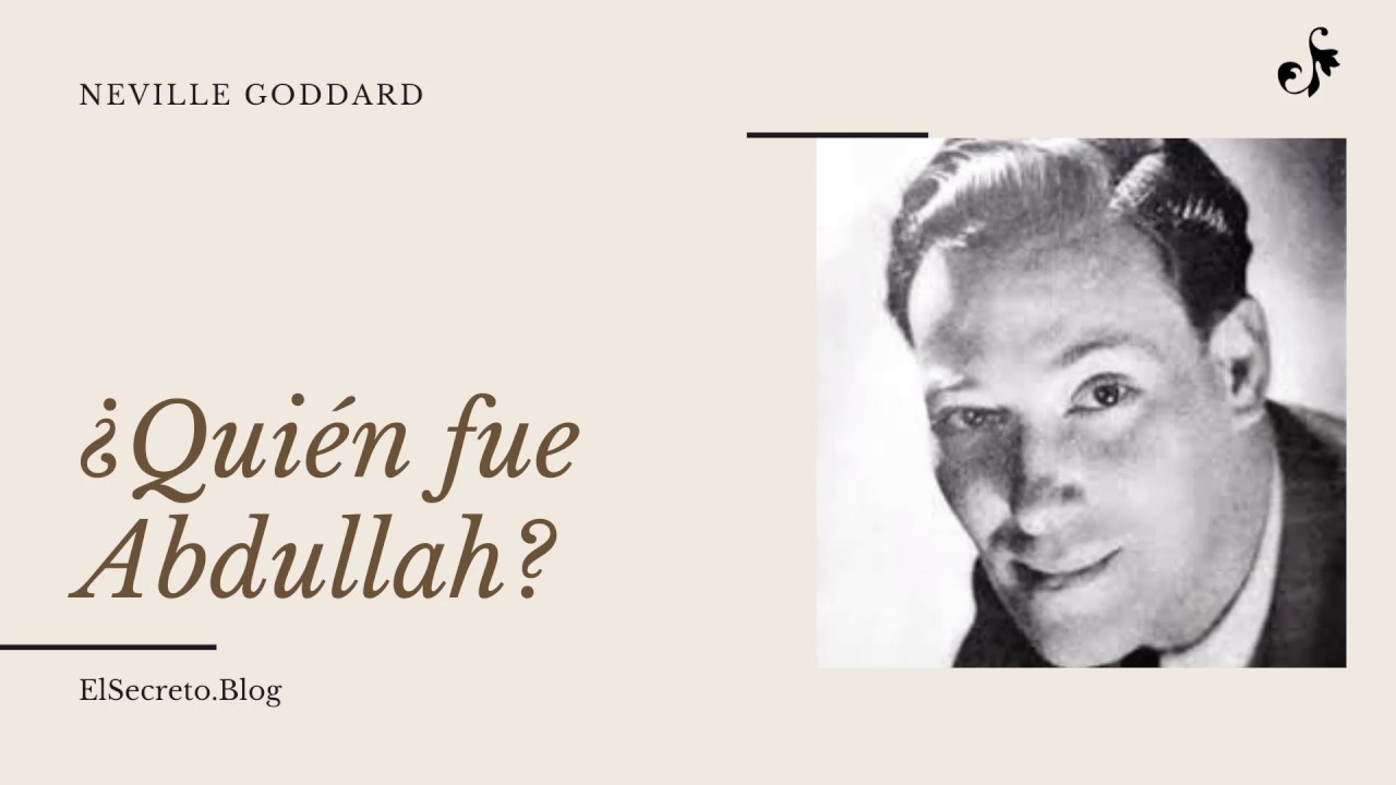 ABDULLAH, mentor de Neville Goddard | ¿Quién fue Abdullah?