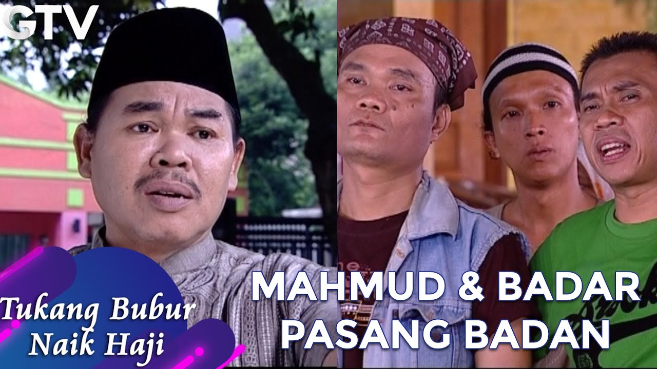 MAHMUD DAN BADAR PASANG BADAN | TUKANG BUBUR NAIK HAJI