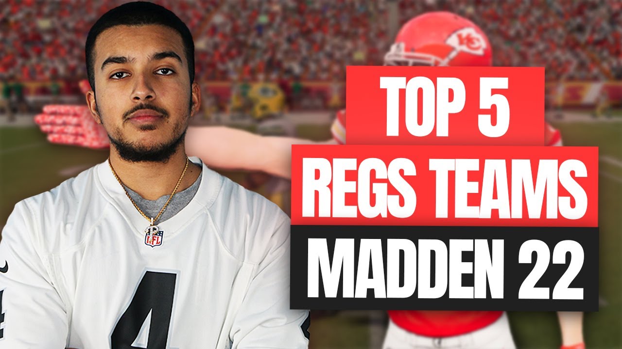 Top 5 REGS TEAMS YOU SHOULD BE USING in MADDEN 22