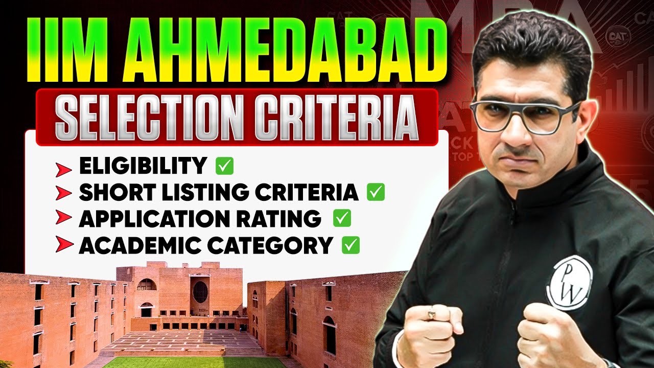 IIM AHMEDABAD SELECTION CRITERIA | ELIGIBILITY | SHORT LISTING CRITERIA | CAT 2025 PREPARATION