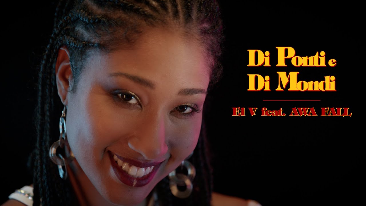 EL V ft. AWA FALL - Di Ponti e Di Mondi