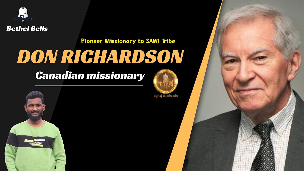 Don Richardson Biography| Missionary stories in Tamil | Bethel Bells