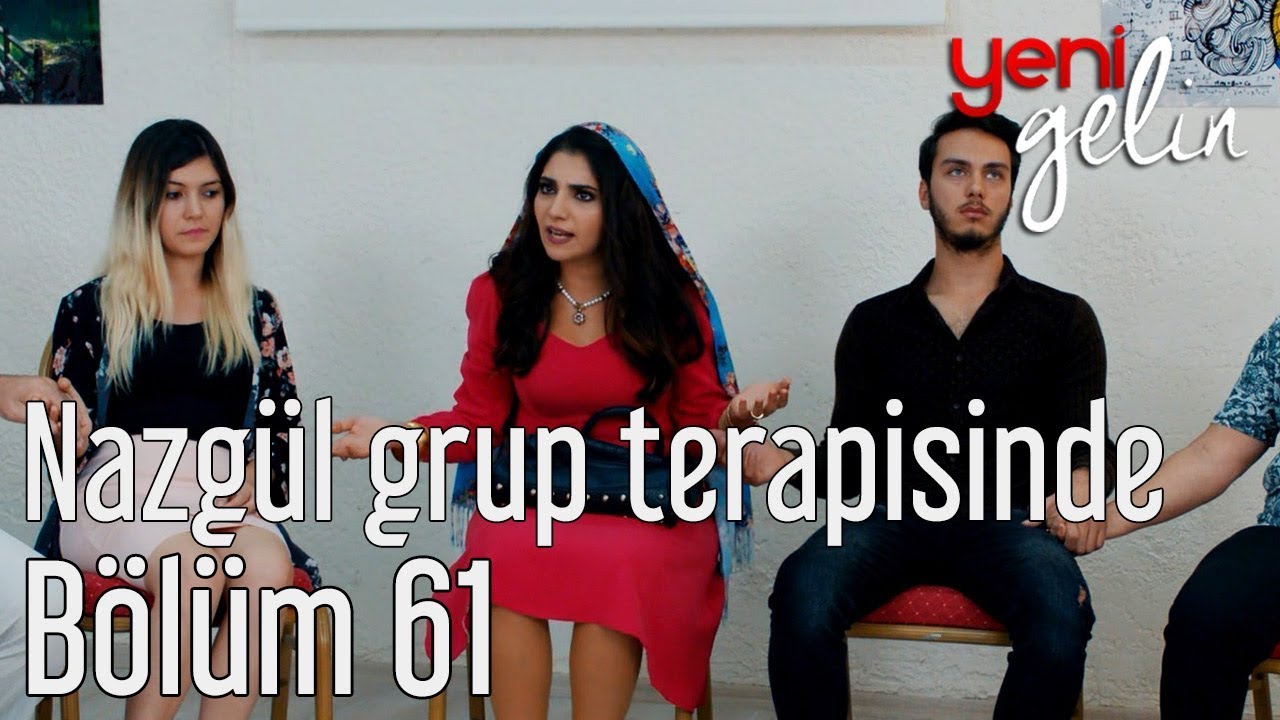 Yeni Gelin 61. Bölüm - Nazgül Grup Terapisinde