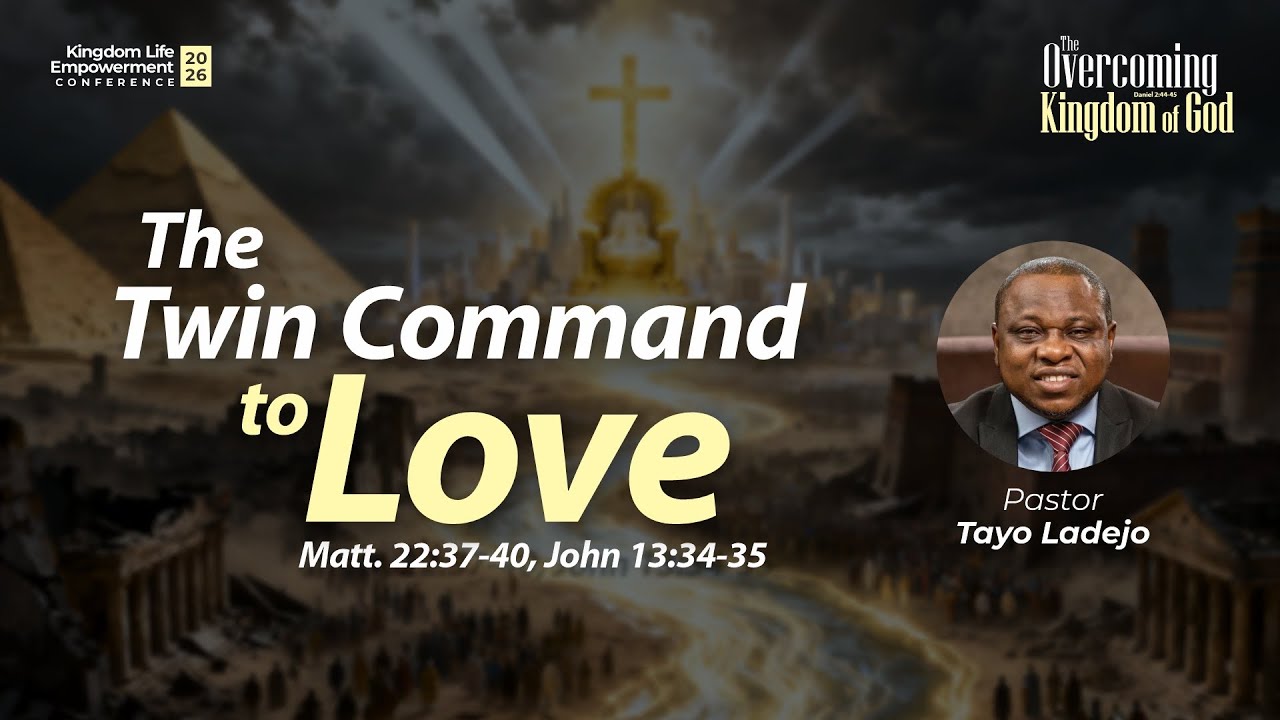 PST TAYO LADEJO || THE TWIN COMMAND TO LOVE || KINGDOM LIFE EMPOWERMENT CONFERENCE || DAY5