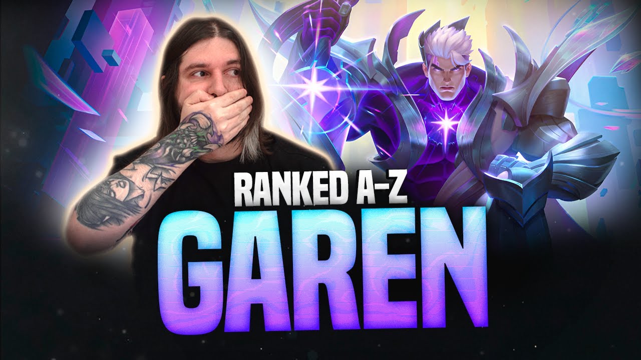 RANKED A-Z: GAREN! LEAGUE OF LEGENDS!