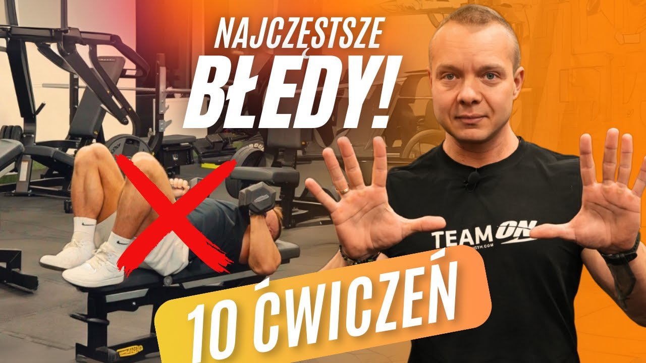 10 ĆWICZEŃ KTÓRE NAJCZĘŚCIEJ ROBISZ ŹLE!