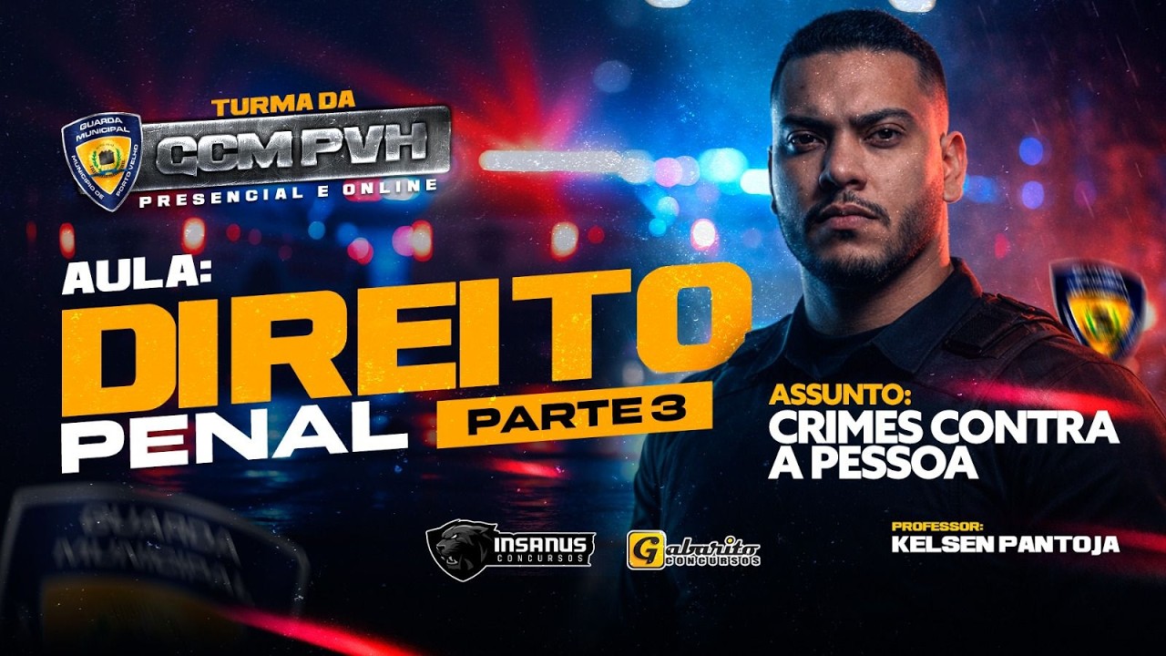 GUARDA MUNICIPAL DE PORTO VELHO - DIREITO PENAL PARTE 3 - PROFESSOR KELSEN PANTOJA