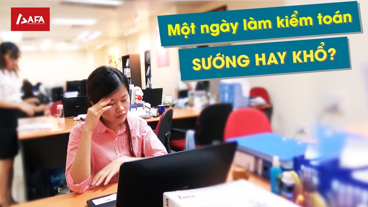 Một ngày làm kiểm toán: “Sướng hay Khổ”?