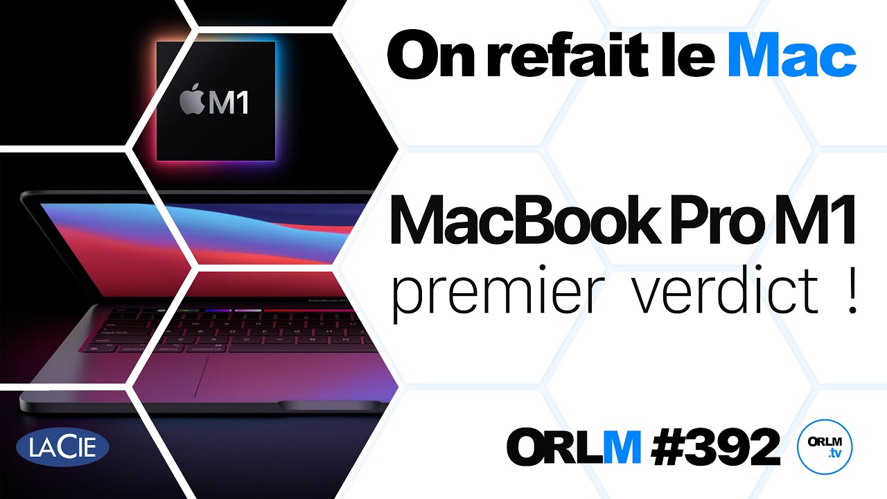 MacBook Pro 13’’ M1, premier verdict !⎜ORLM-392