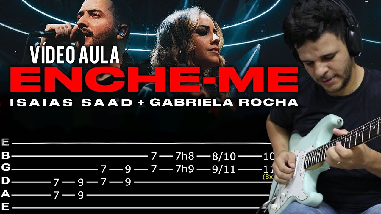 ENCHE-ME // Isaías Saad + Gabriela Rocha na Guitarra // Vídeo Aula Dguide