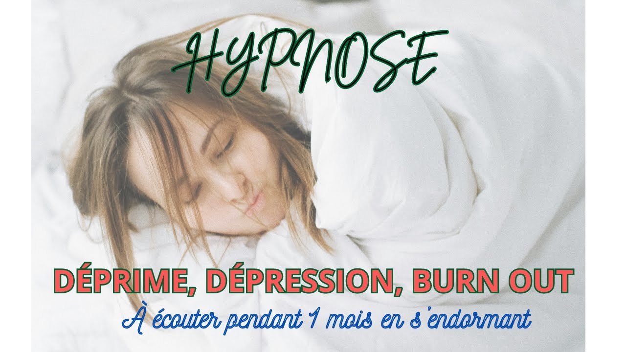 HYPNOSE pour soigner la dépression et le burn out