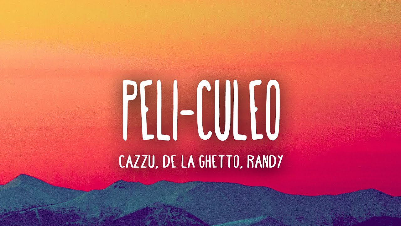 Cazzu, De La Ghetto, Randy - Peli-Culeo  (Letra/Lyrics)