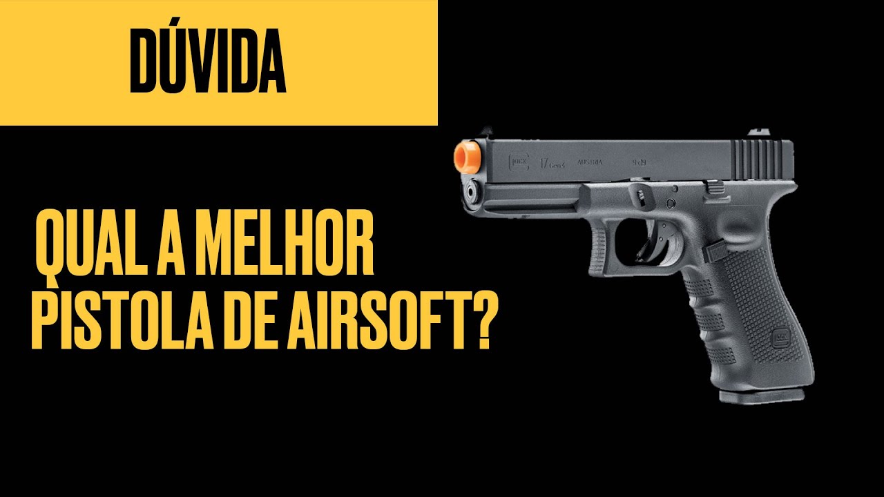 Qual a MELHOR PISTOLA DE AIRSOFT? Do Iniciante ao Avançado - Tirando Todas as Dúvidas!
