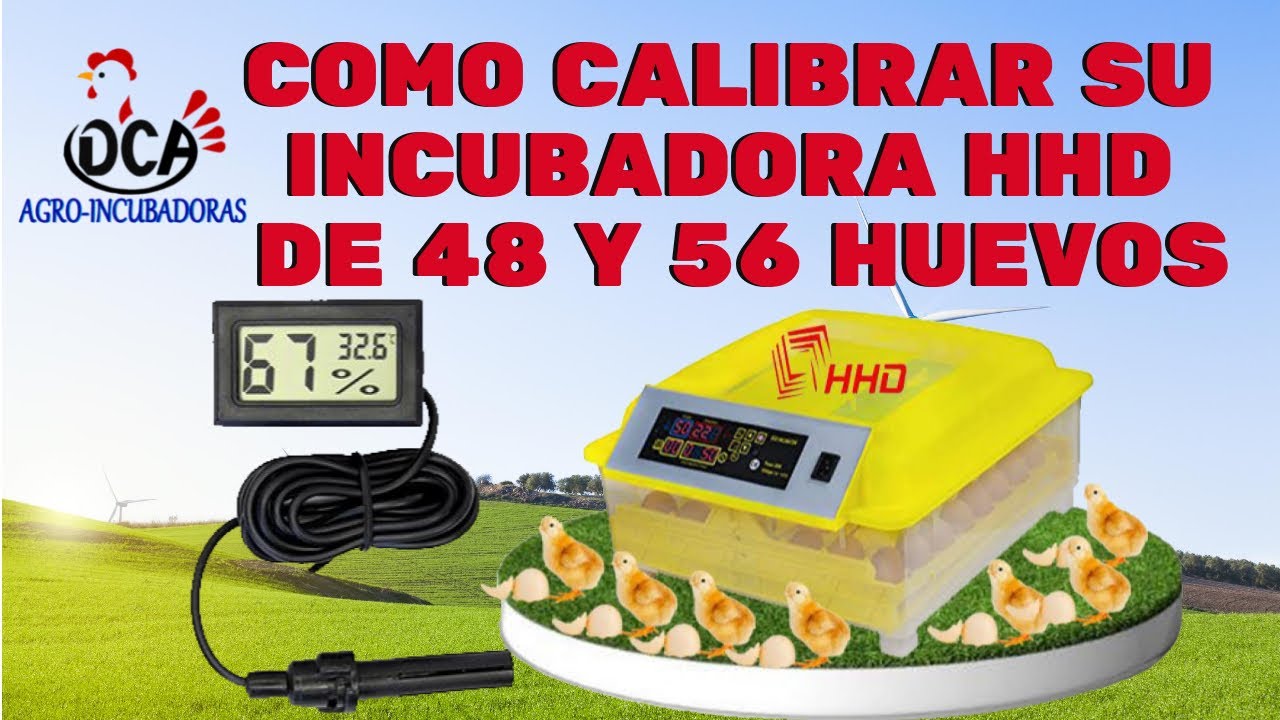 CON ESTE VÍDEO USTED APRENDERA A CALIBRAR SU INCUBADORA HHD DE 48 Y 56 HUEVOS,