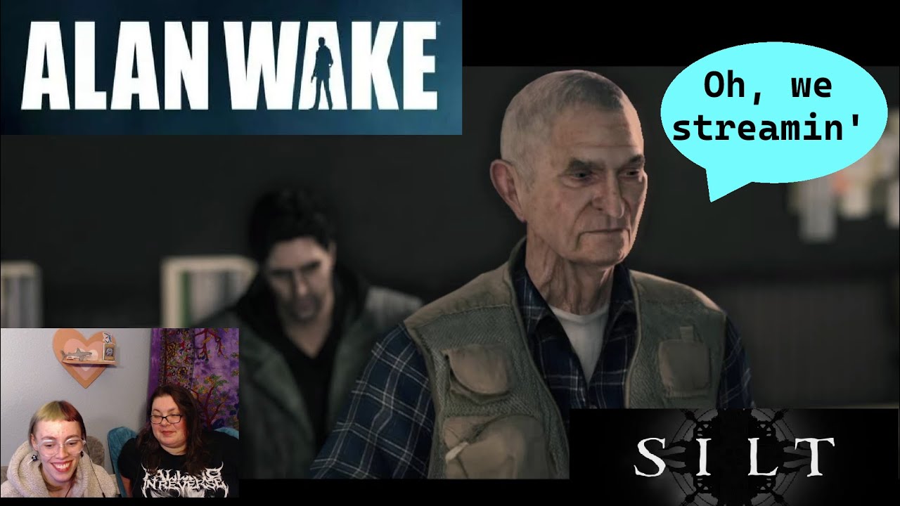 Silt & Alan Wake - SISTER STREAM!