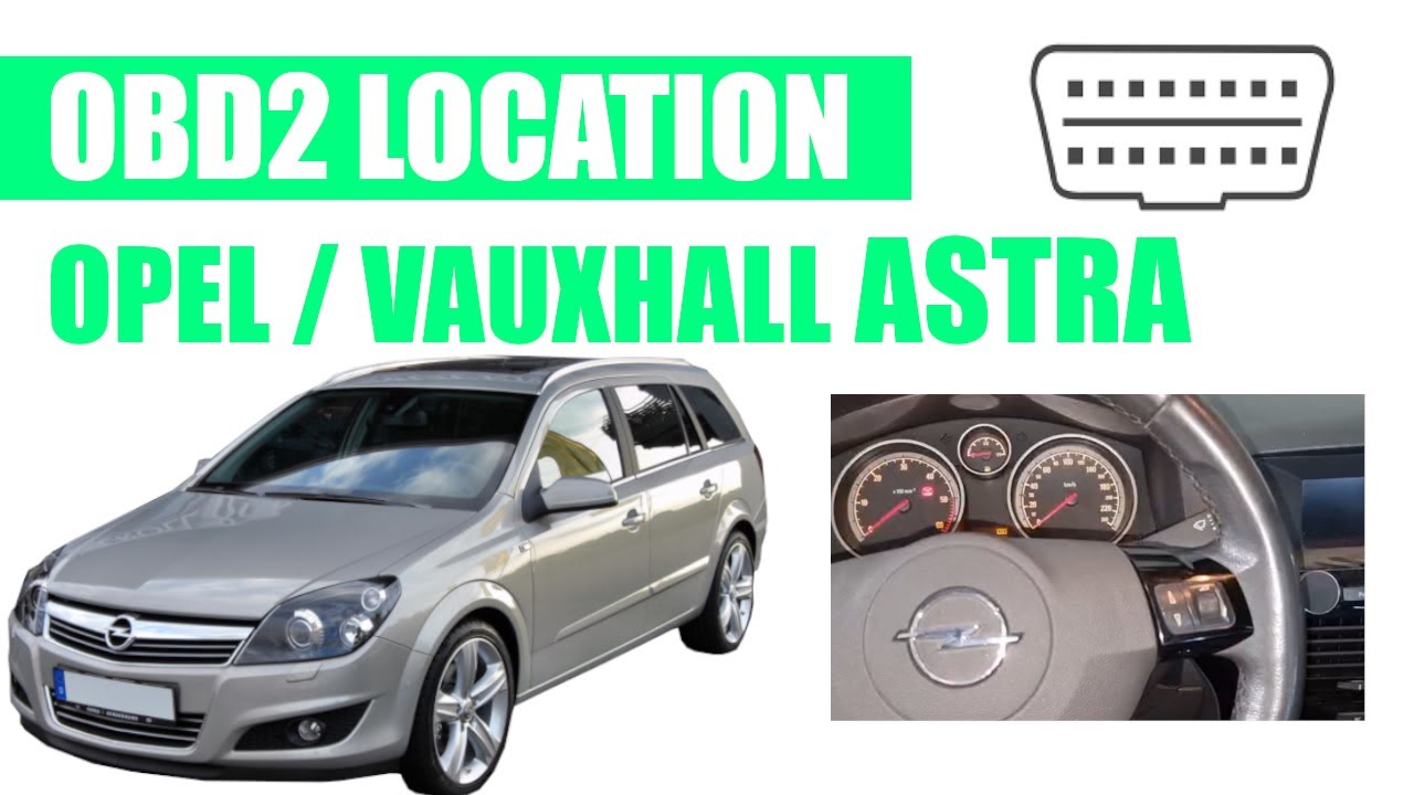 Opel/Vauxhall Astra H [2004-2010]: OBD2 Port Diagnostic Location (tutorial)