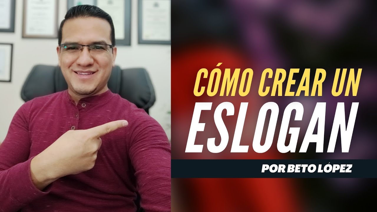 ☑️ COMO CREAR UN ESLOGAN por Beto López