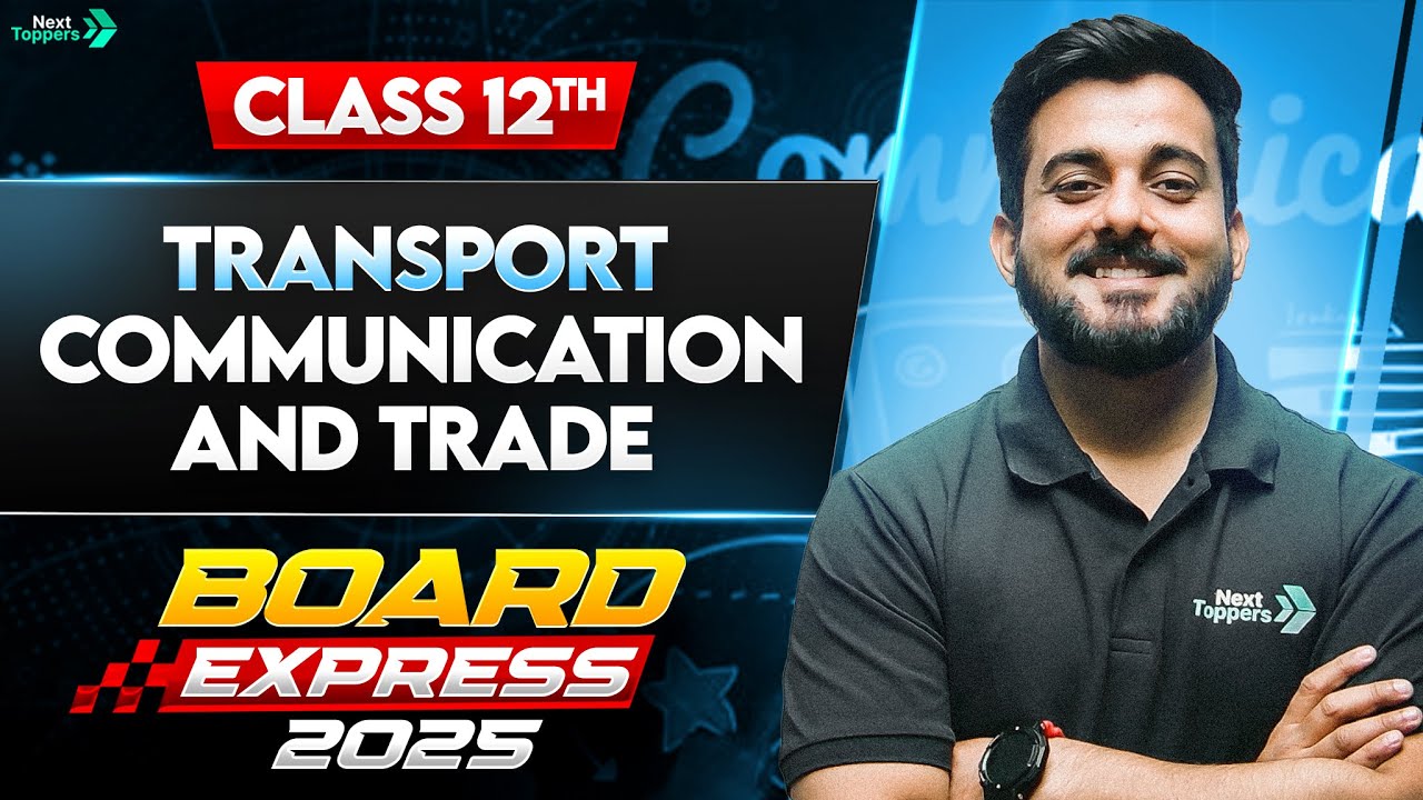 Transport and Communication 🚚☎️ | Class 12 Geography Chapter 7 | Board Express