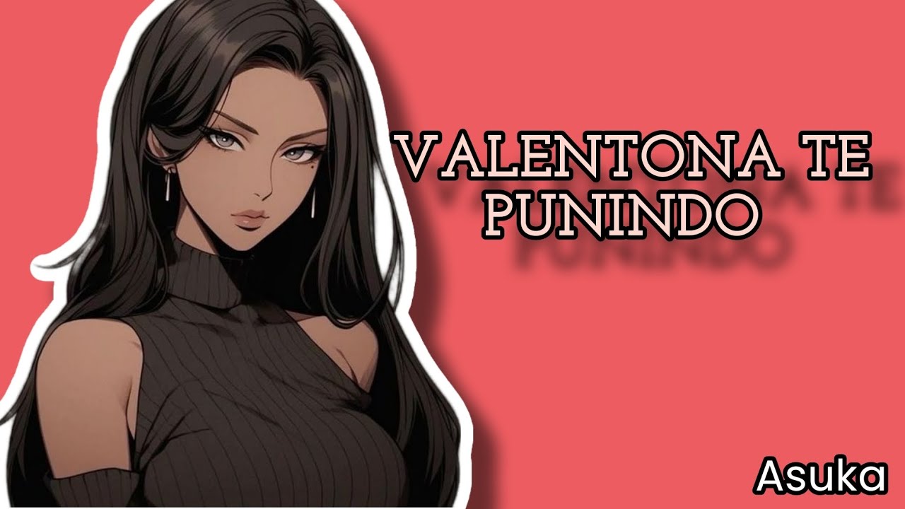 VALENTONA PUNINDO VOCÊ [ASUKA] [ROLEPLAY] [ASMR]