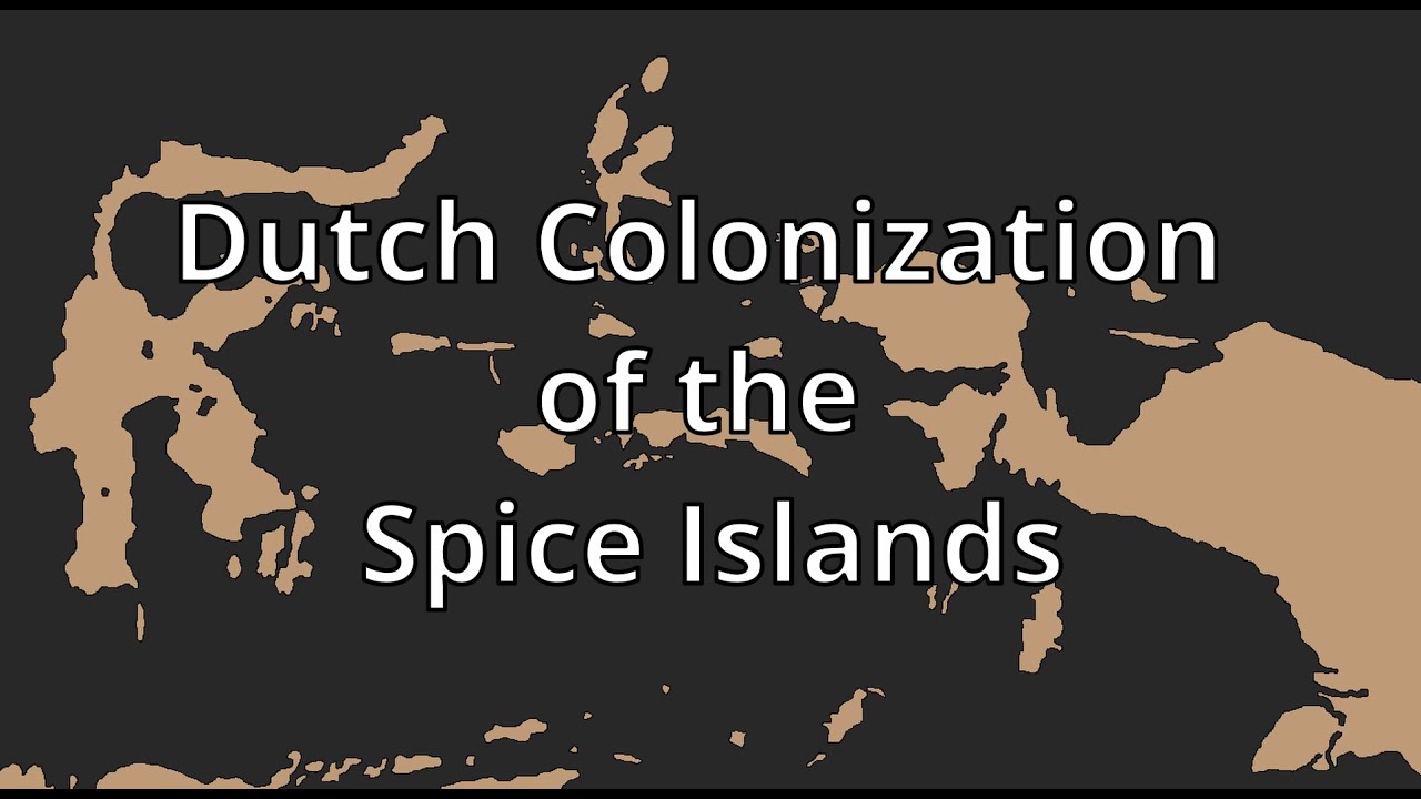 History of the Dutch Colonization of the Spice Islands