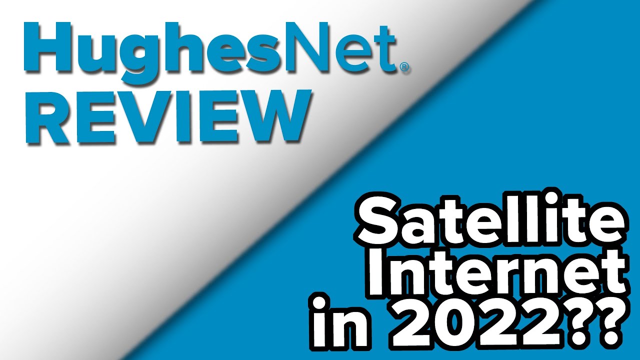 HughesNet 2022 Review - Next-Generation Satellite Internet | HughesNet Gen5