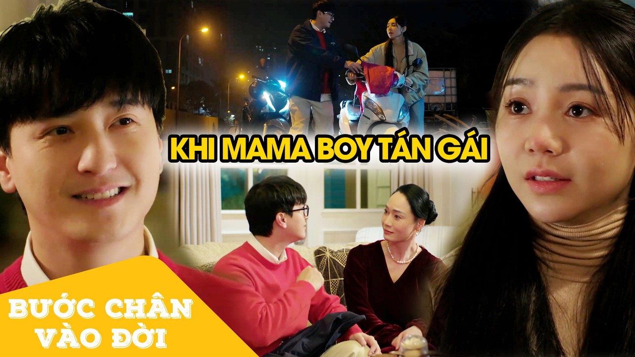 Khi 'mamaboy' lên kế hoạch tán tỉnh gái nghèo | Bước Chân Vào Đời Tập 2