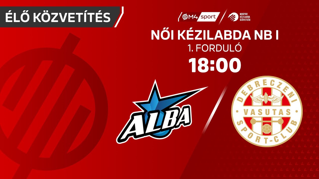 Alba Fehérvár KC – DVSC SCHAEFFLER | női K&H Liga | 1. forduló