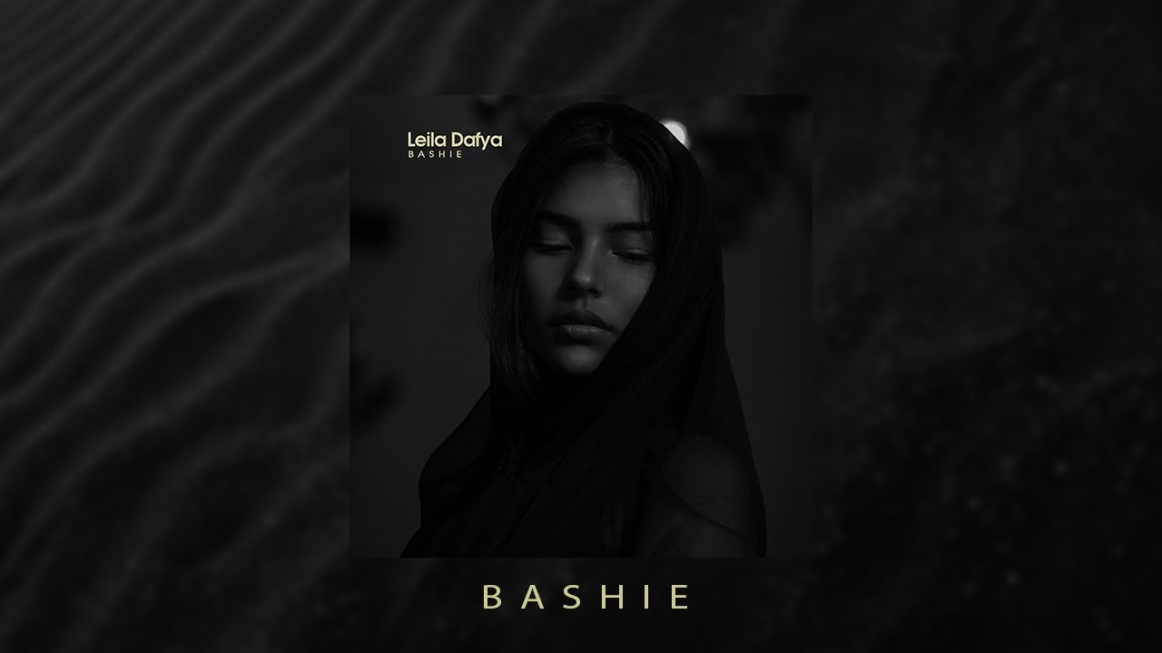Leila Dafya - Bashie (Arabic Original Music)