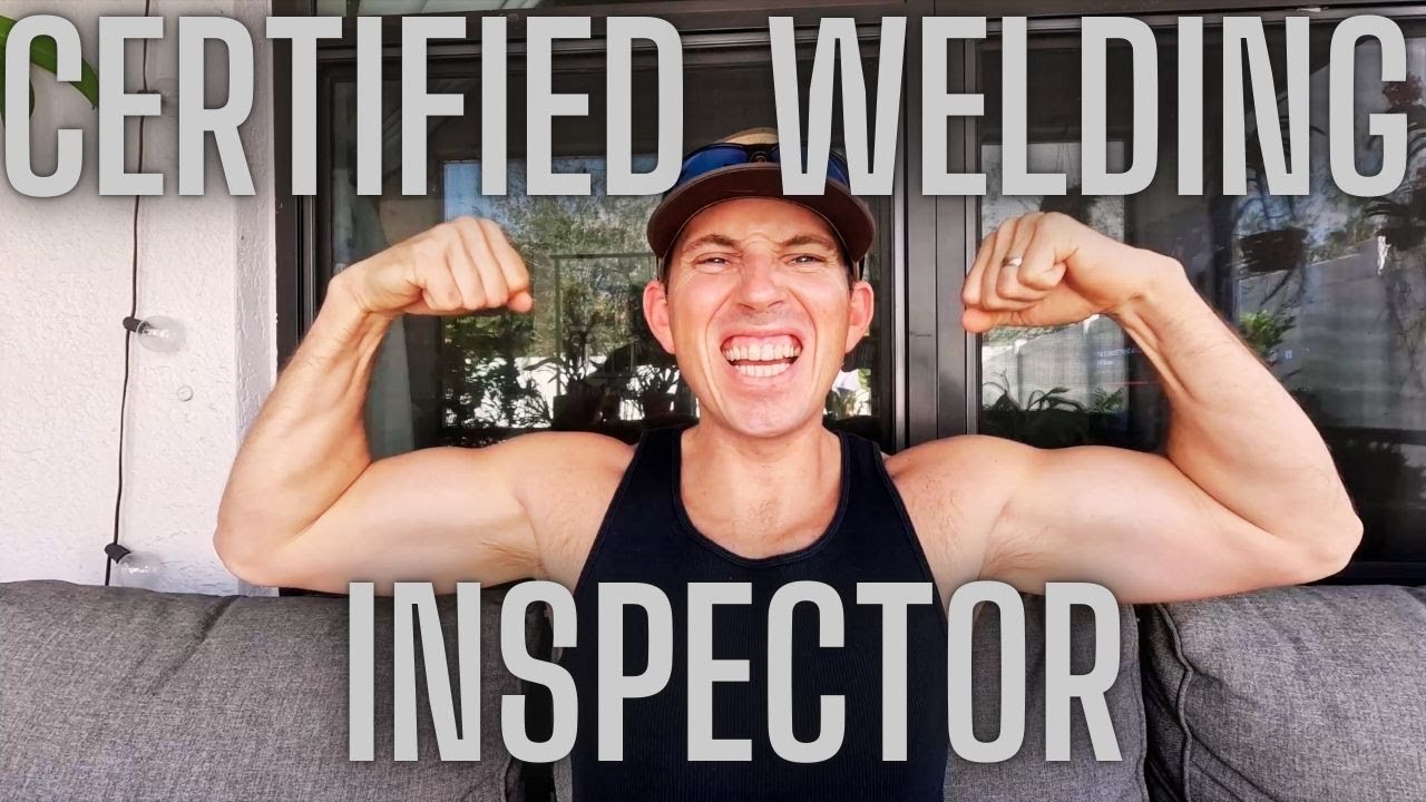How I Became a CWI (Certified Welding Inspector)