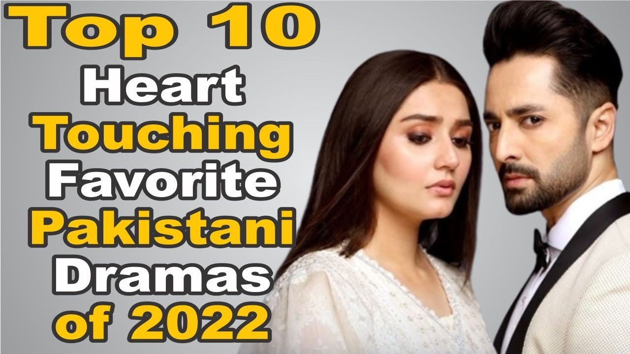 Top 10 Heart Touching Favorite Pakistani Dramas of 2022 || The House of Entertainment