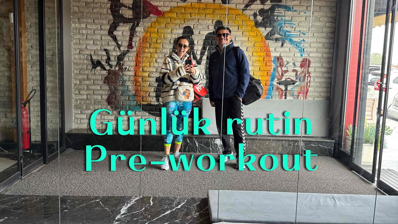 Günlük Rutin / Pre-workout