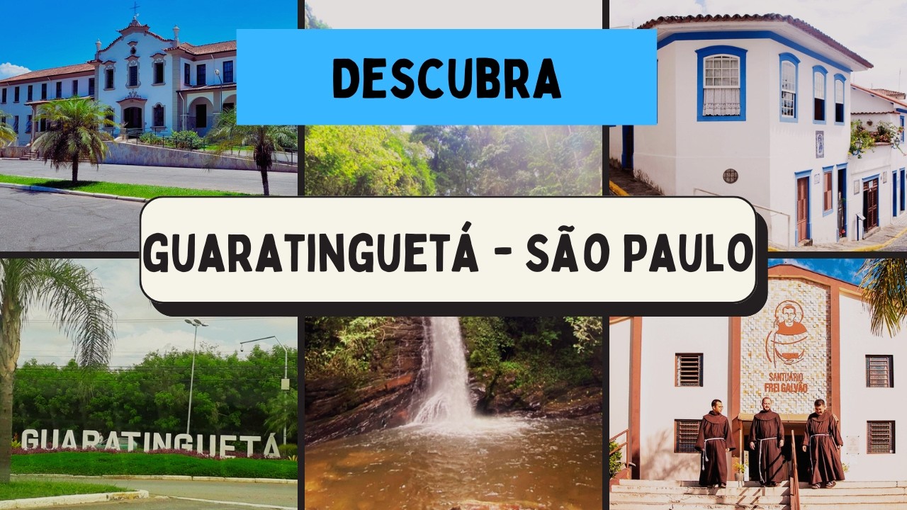Guaratinguet&aacute; SP | A cidade de Frei Galv&atilde;o e seus encantos