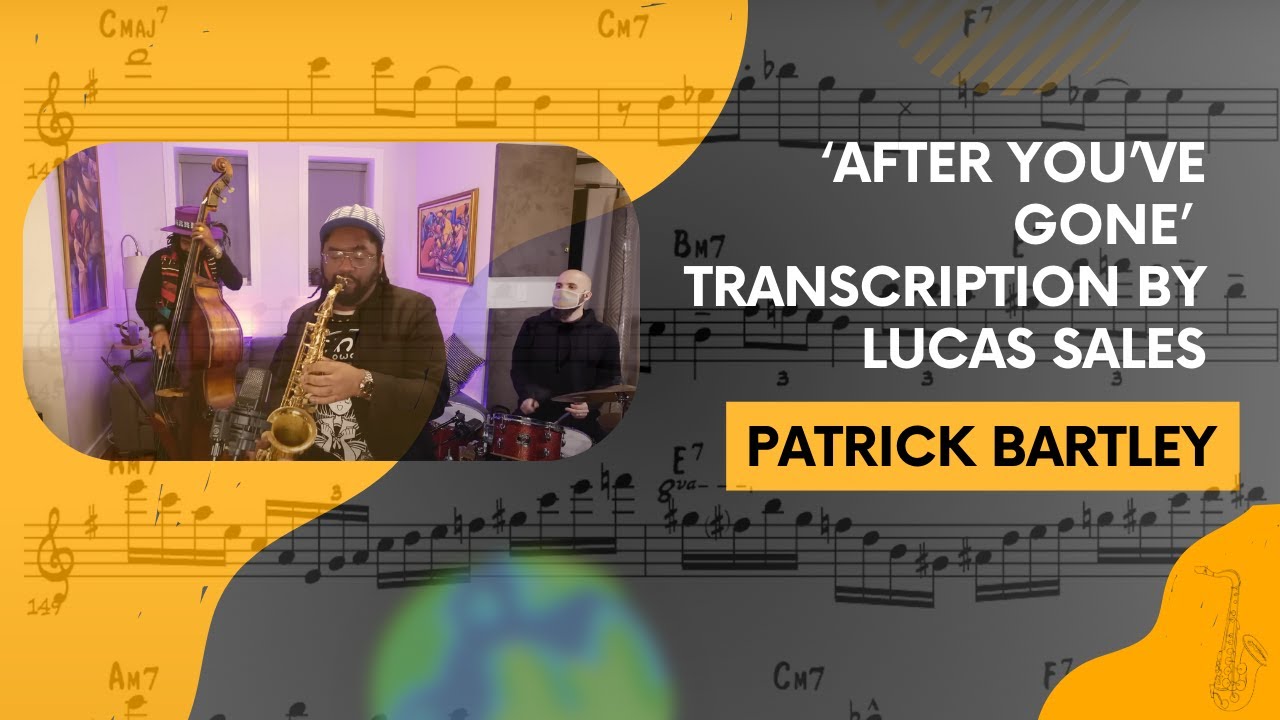 ‘After You’ve Gone’ Patrick Bartley - Transcription by Lucas Sales