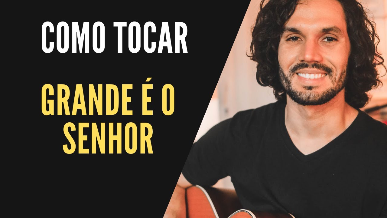 Como tocar Grande é o Senhor - Adhemar de Campos