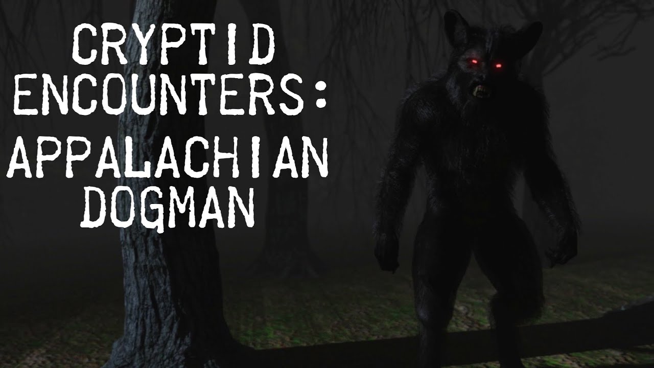 Cryptid Encounters: Appalachian Dogman