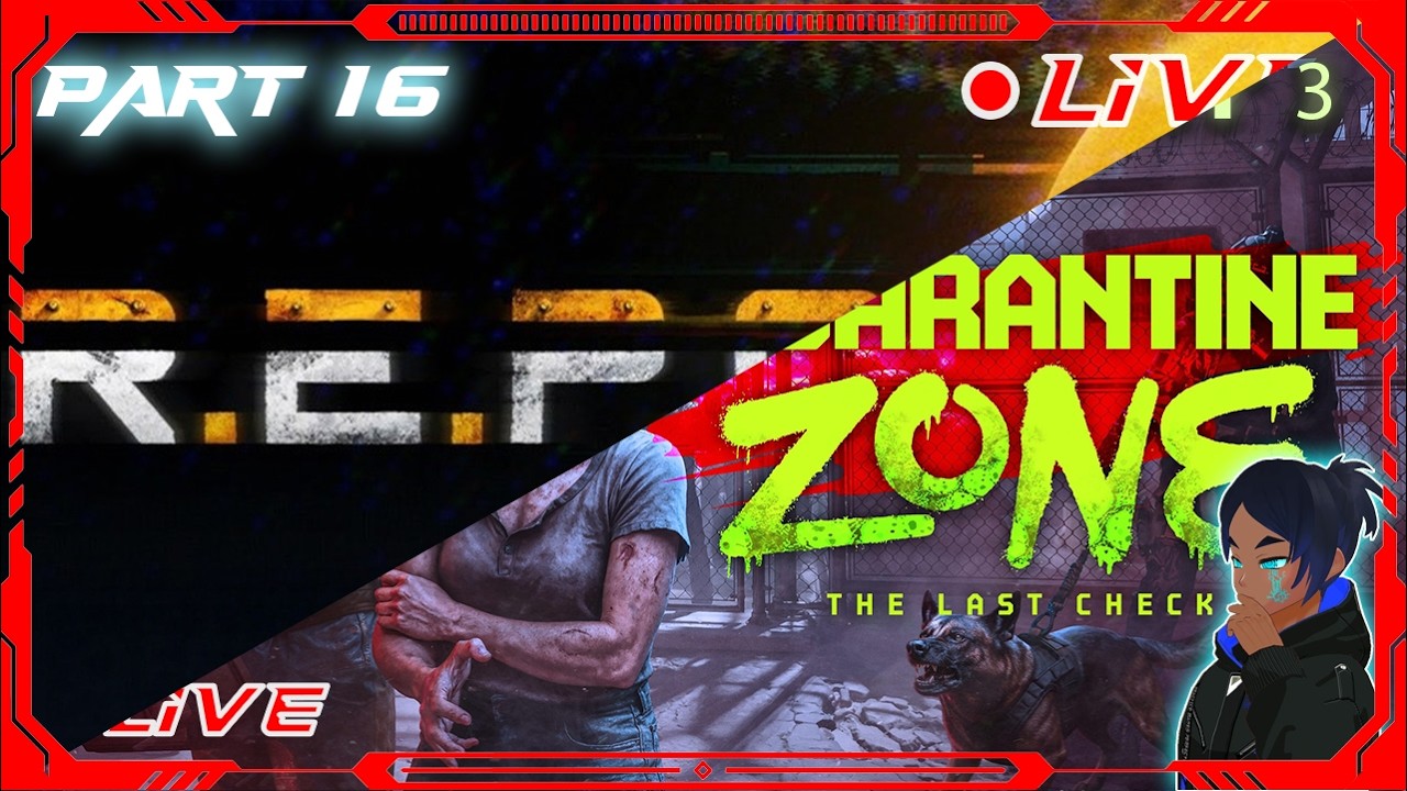 Finishing Quarantine Zone & then REPO!