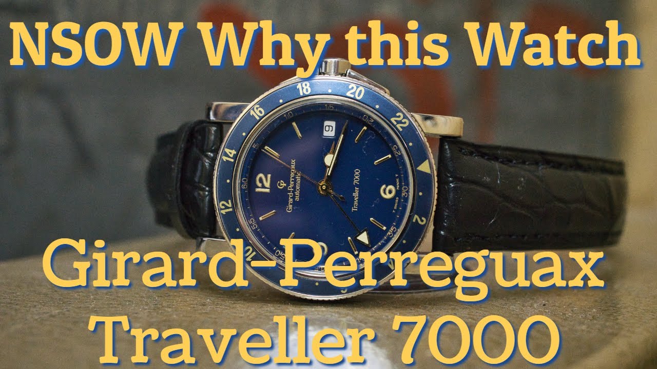 Why this Watch: Girard-Perregaux Traveller 7000