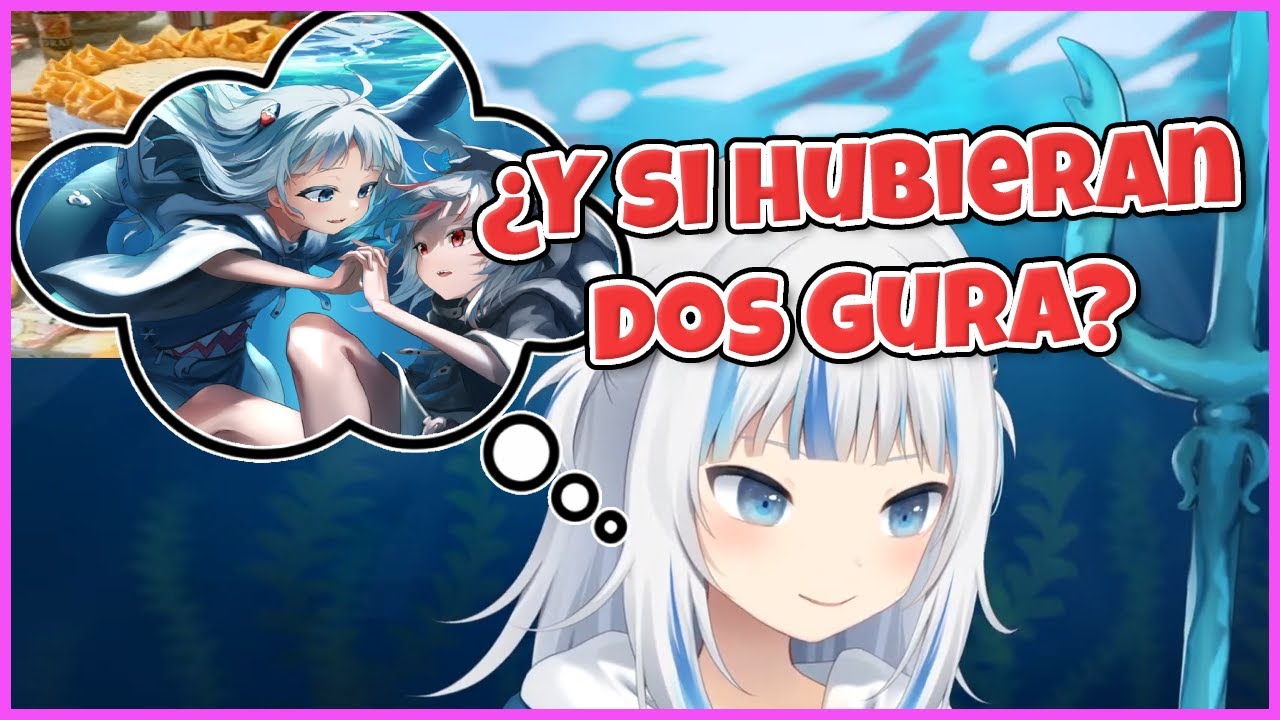 Que haría Gura si existiera otra igual a ella? 【HOLOLIVE ESPAÑOL】