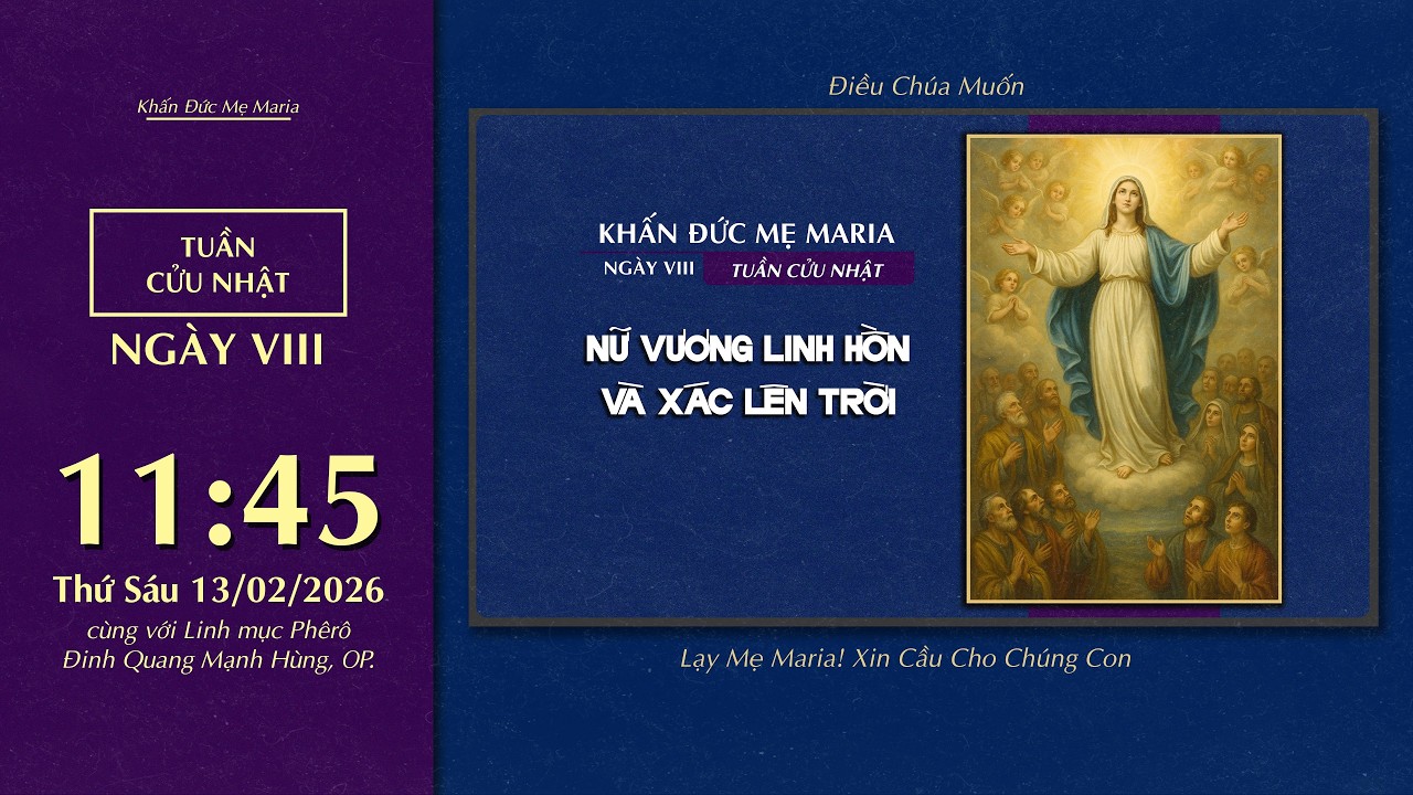 🔴 Khấn Đức Mẹ | 13/02/2026 | Ngày Thứ Tám: Nữ Vương Linh Hồn Và Xác Lên Trời
