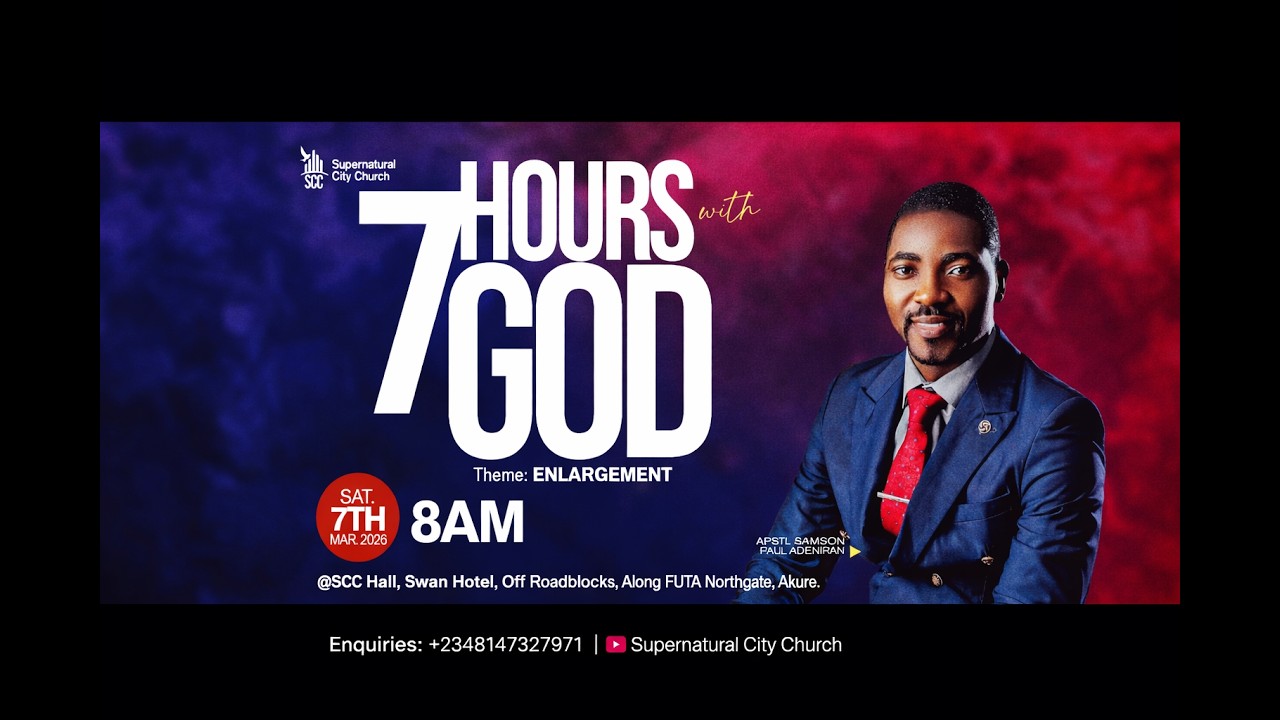 7 HOURS WITH GOD | MARCH EDITION | SCC | APST. SAMSON PAUL ADENIRAN | 7.3.2026