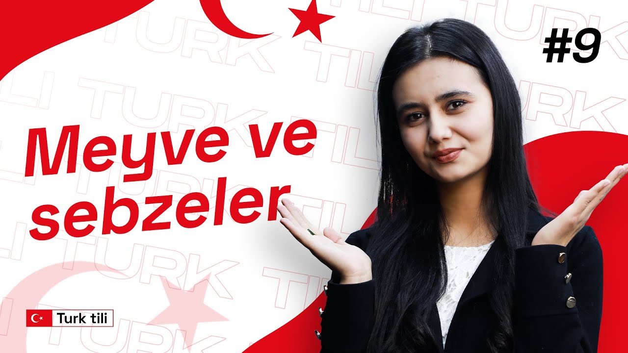 Meyve va sebzelar | 9-dars | Turk tilidan so'zlashuv darslari