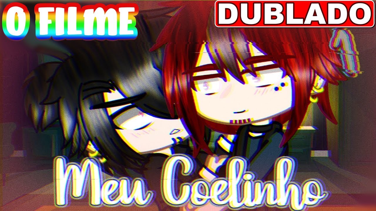 🐰 MEU COELINHO 💖[DUBLADO] O FILME Gacha Club
