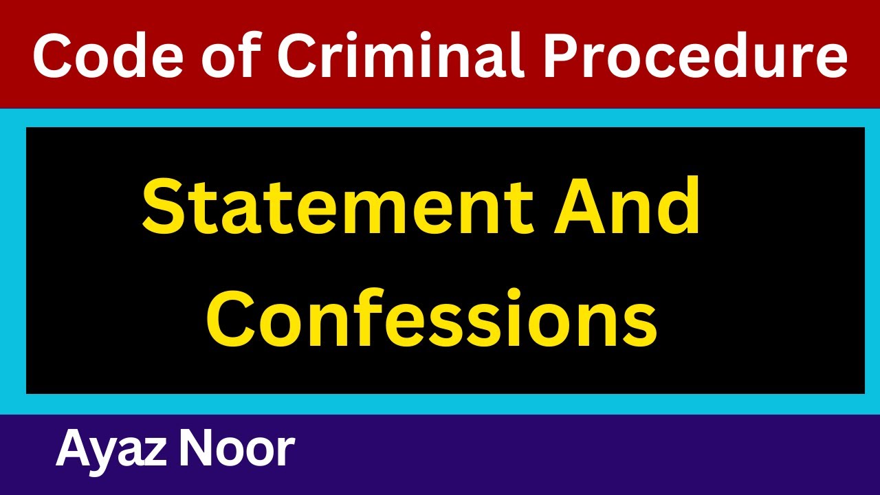 Statement & Confession || Code of Criminal Procedure || Ayaz Noor