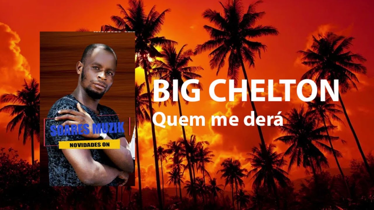 Big Chelton  - Quem me dera [2025]